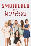 Poster of Smothered by Mothers