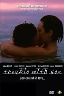 Poster of Trouble with Sex