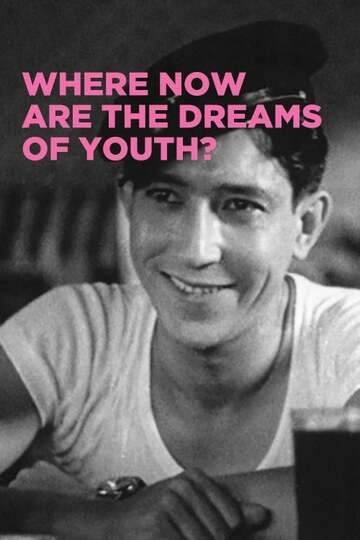 Poster of Where Now Are the Dreams of Youth?