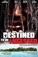 Poster of Destined to be Ingested