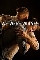 Poster of We Were Wolves