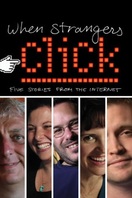 Poster of When Strangers Click: Five Stories from the Internet