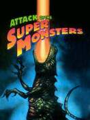 Poster of Attack of the Super Monsters