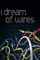 Poster of I Dream of Wires