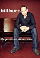 Poster of Bill Burr: You People Are All The Same