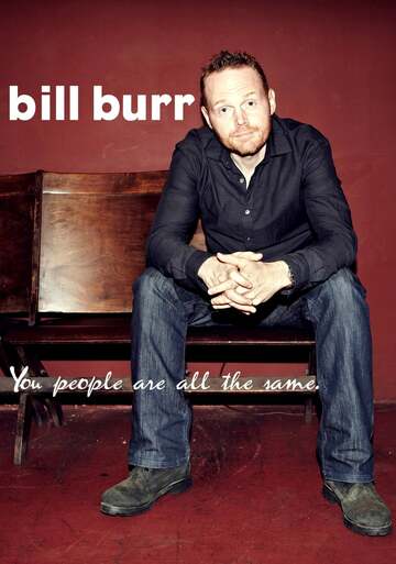 Poster of Bill Burr: You People Are All The Same