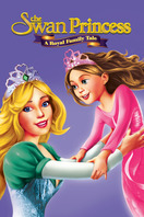Poster of The Swan Princess: A Royal Family Tale