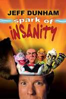 Poster of Jeff Dunham: Spark of Insanity