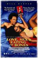 Poster of Love, Sex, and Eating the Bones