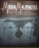 Poster of Media Malpractice: How Obama Got Elected and Palin Was Targeted