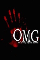 Poster of OMG... We're in a Horror Movie