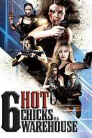 Poster of Six Hot Chicks in a Warehouse