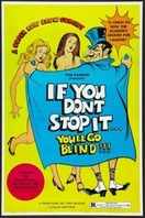 Poster of If You Don't Stop It...You'll Go Blind!!!
