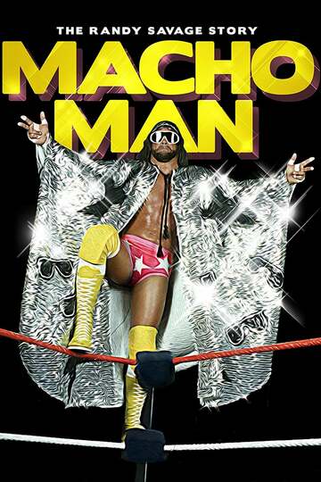 Poster of WWE: Macho Man - The Randy Savage Story