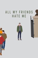 Poster of All My Friends Hate Me