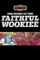 Poster of The Story of the Faithful Wookiee