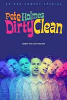 Poster of Pete Holmes: Dirty Clean