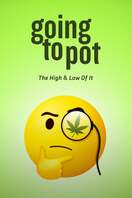Poster of Going to Pot: The High and Low of It