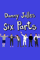 Poster of Danny Jolles: Six Parts