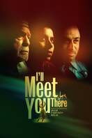 Poster of I'll Meet You There