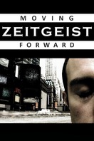 Poster of Zeitgeist: Moving Forward