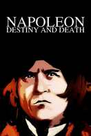 Poster of Napoleon: Destiny and Death