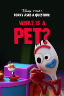Poster of Forky Asks a Question: What Is a Pet?