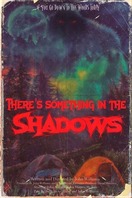 Poster of There's Something in the Shadows