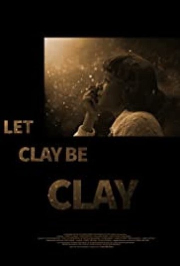 Poster of Let Clay Be Clay
