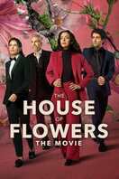 Poster of The House of Flowers: The Movie