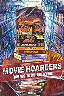 Poster of Movie Hoarders: From VHS to DVD and Beyond!