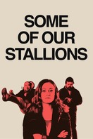Poster of Some of Our Stallions