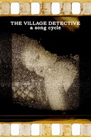 Poster of The Village Detective: A Song Cycle