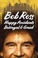 Poster of Bob Ross: Happy Accidents, Betrayal & Greed