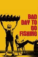 Poster of Bad Day to Go Fishing