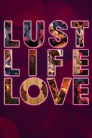 Poster of Lust Life Love