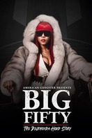 Poster of American Gangster Presents: Big Fifty - The Delhronda Hood Story