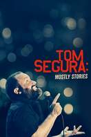 Poster of Tom Segura: Mostly Stories