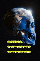 Poster of Eating Our Way to Extinction