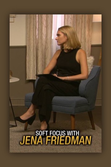 Poster of Soft Focus with Jena Friedman