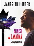 Poster of James Mullinger: Almost Canadian