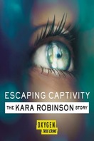 Poster of Escaping Captivity: The Kara Robinson Story