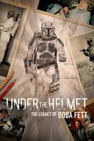 Poster of Under the Helmet: The Legacy of Boba Fett