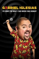 Poster of Gabriel Iglesias: I'm Sorry for What I Said When I Was Hungry