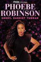 Poster of Phoebe Robinson: Sorry, Harriet Tubman