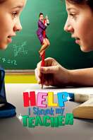 Poster of Help, I Shrunk My Teacher