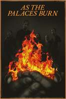 Poster of As the Palaces Burn