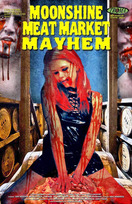 Poster of Moonshine Meat Market Mayhem