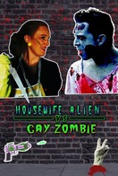 Poster of Housewife Alien vs. Gay Zombie