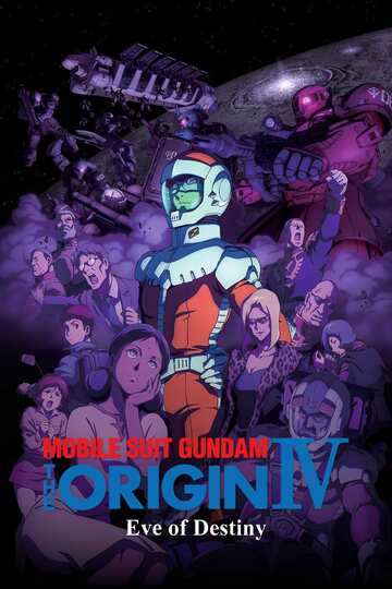 Poster of Mobile Suit Gundam: The Origin IV – Eve of Destiny